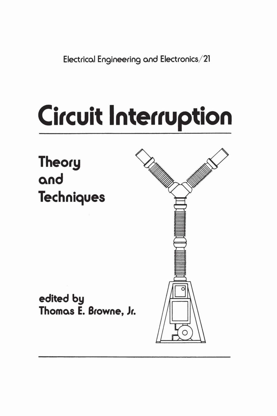Circuit interruption: theory and techniques by Browne Thomas E