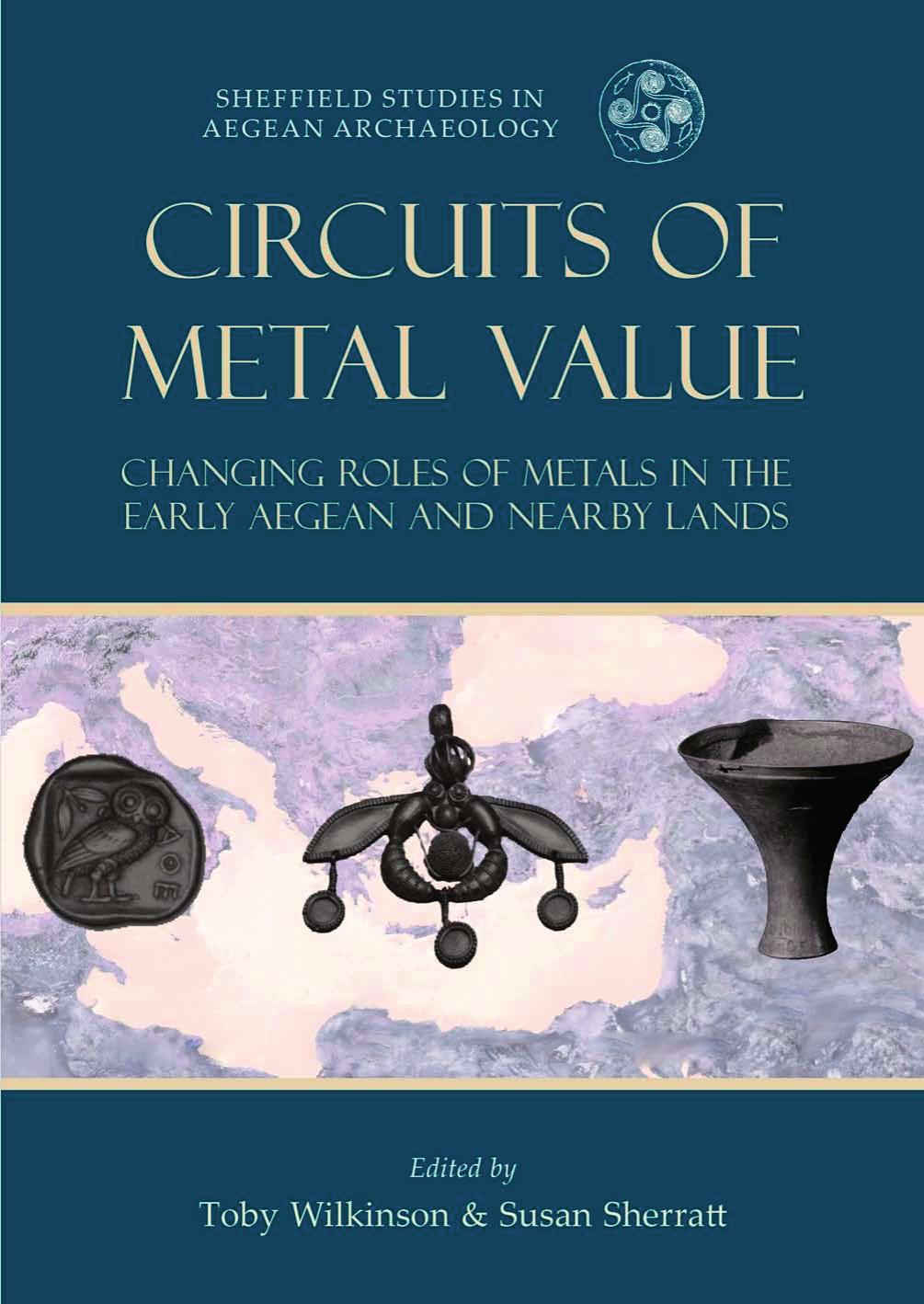 Circuits of Metal Value_contents_Print_1.indd by Toby C. Wilkinson;Susan Sherratt;