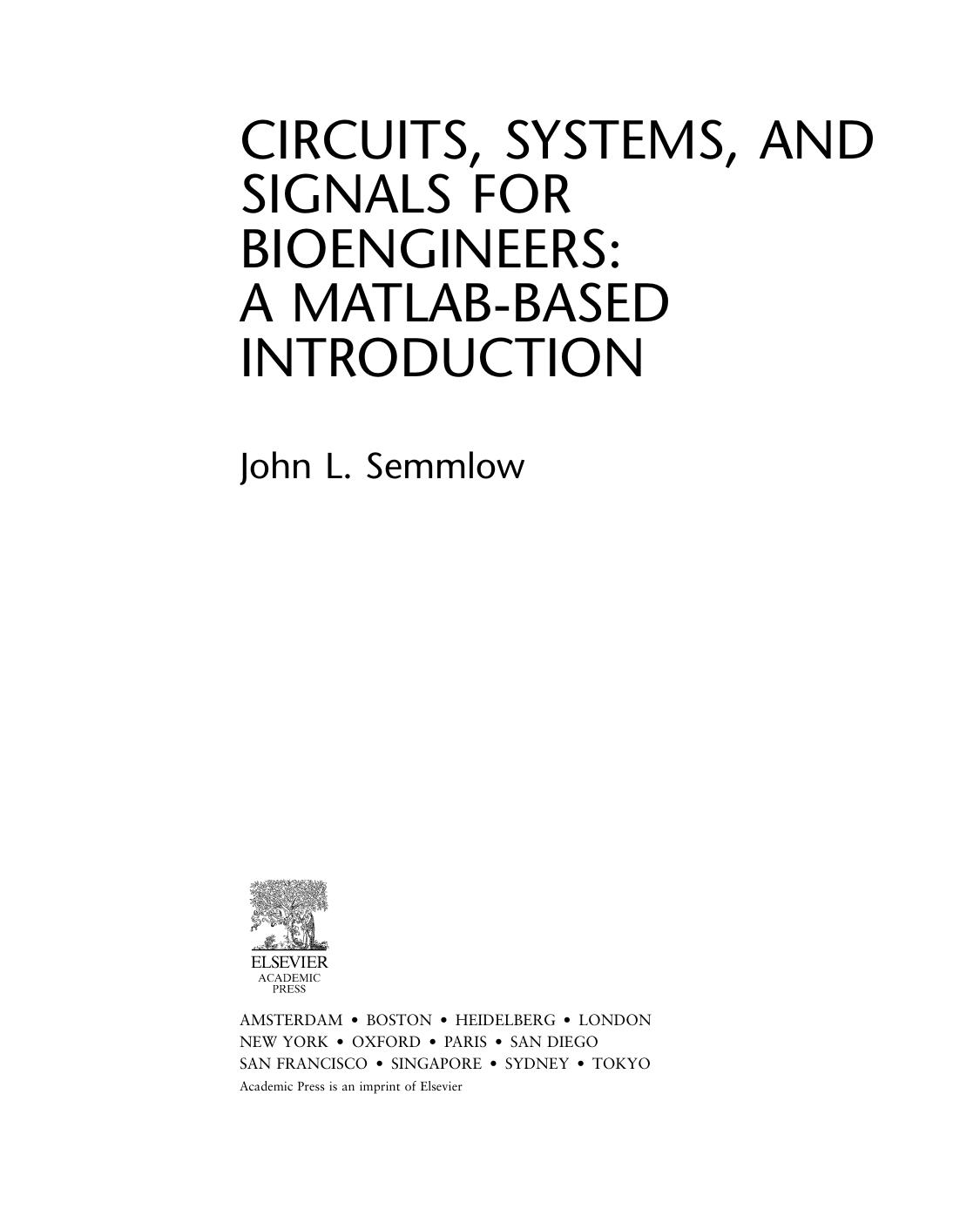 Circuits, Signals, and Systems for Bioengineers: A MATLAB-Based Introduction (Biomedical Engineering) by John Semmlow