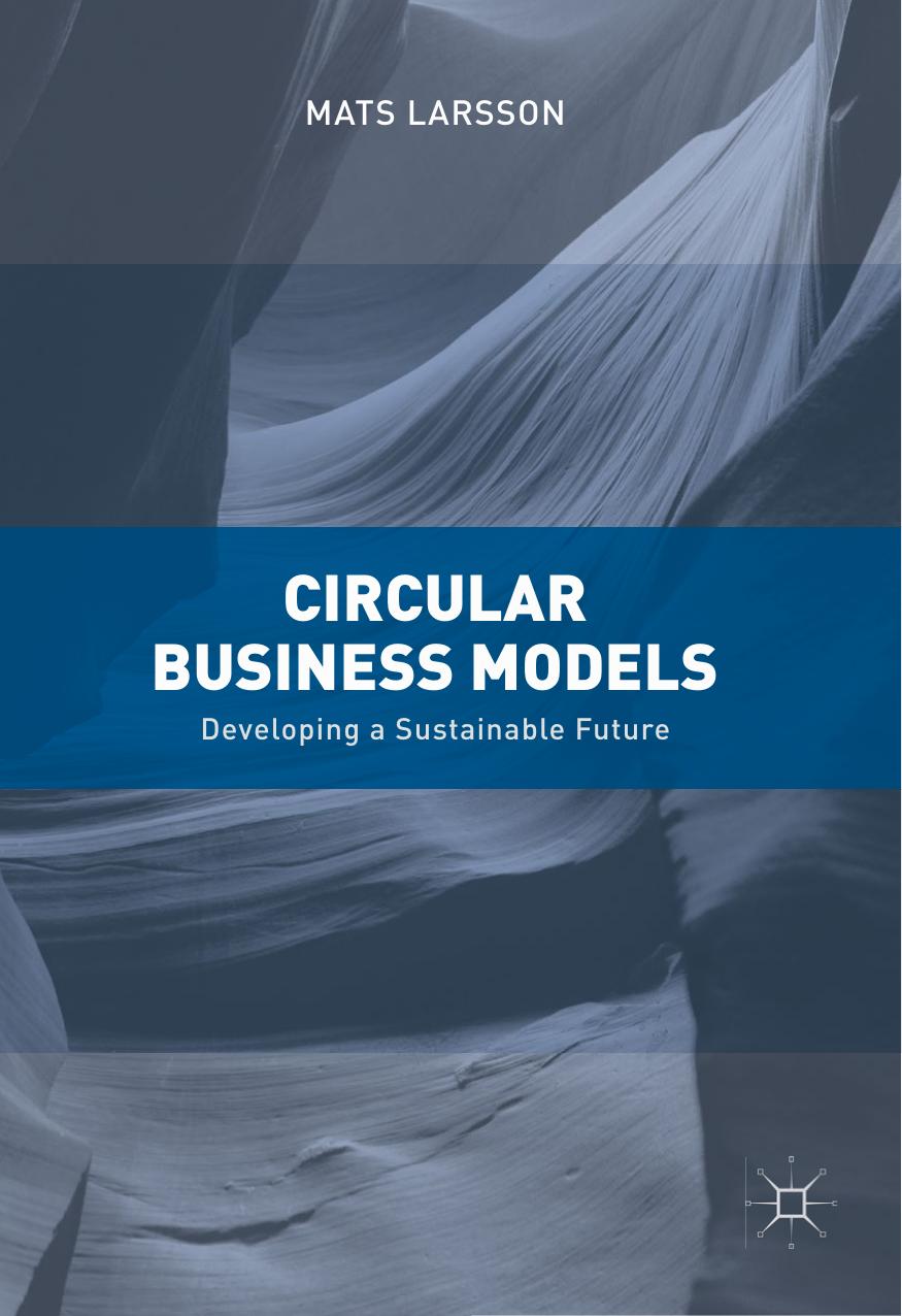Circular Business Models: Developing a Sustainable Future by Mats Larsson (auth.)
