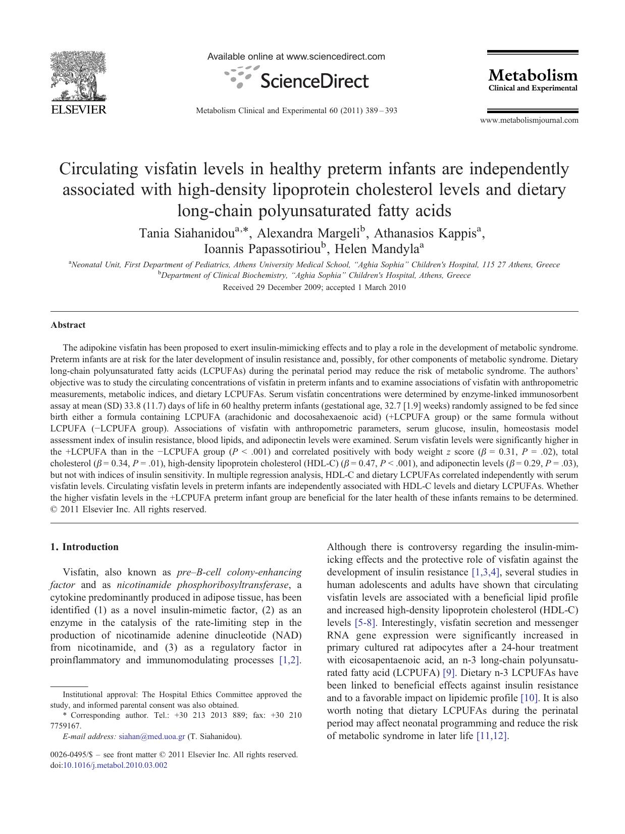 Circulating visfatin levels in healthy preterm infants are independently associated with high-density lipoprotein cholesterol levels and dietary long-chain polyunsaturated fatty acids by Tania Siahanidou & Alexandra Margeli & Athanasios Kappis & Ioannis Papassotiriou & Helen Mandyla