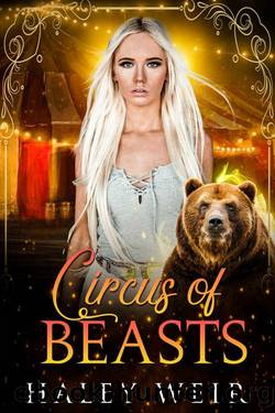 Circus of Beasts: Bear Shifter Romance by Haley Weir