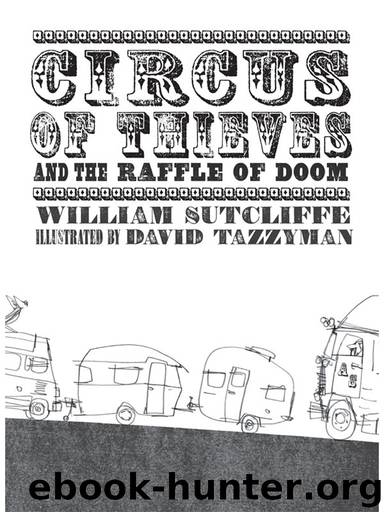 Circus of Thieves and the Raffle of Doom by William Sutcliffe