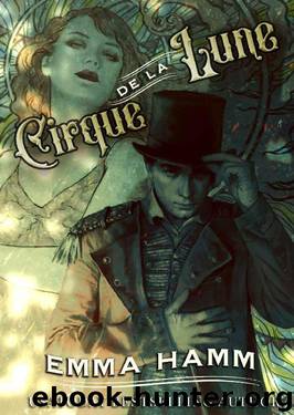Cirque de la Lune: A Paranormal Circus Romance by Emma Hamm