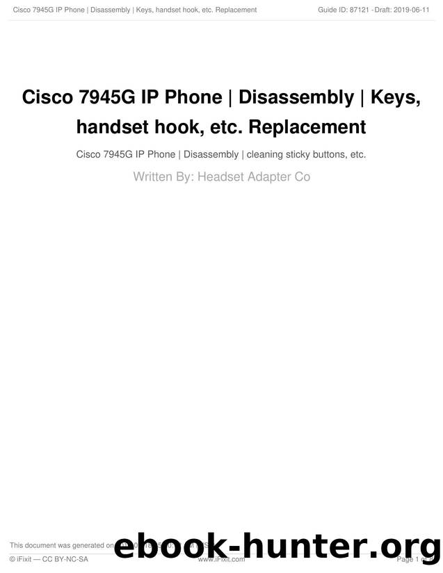 Cisco 7945G IP Phone  Disassembly  Keys, handset hook, etc. Replacement by Unknown