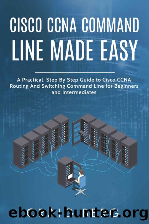 Cisco CCNA Command Guide For Beginners And Intermediates by Berg Craig