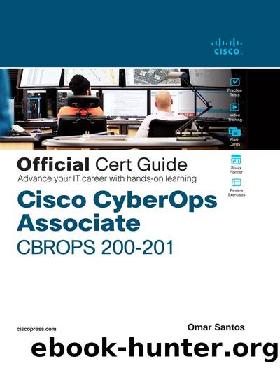Cisco CyberOps Associate CBROPS 200-201_ Official Cert Guide by Omar Santos