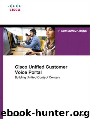 Cisco Unified Customer Voice Portal: Building Unified Contact Centers (Gal Zentner's Library) by Rue Green