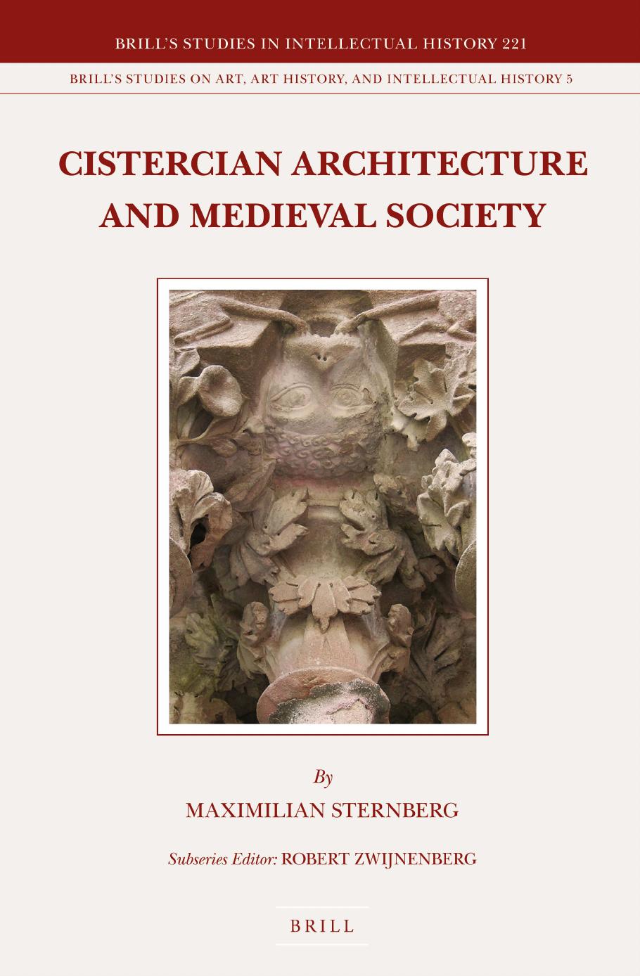 Cistercian Architecture and Medieval Society by Maximilian Sternberg