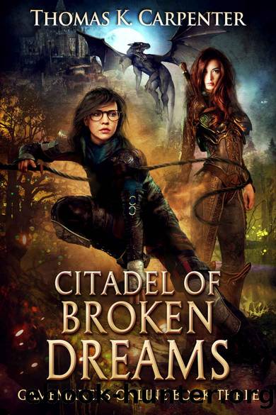 Citadel of Broken Dreams: A Hundred Halls LitRPG and GameLit Novel (Gamemakers Online Book 3) by Thomas Carpenter