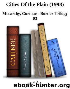 Cities Of the Plain (1998) by Cormac - Border Trilogy 03 Mccarthy