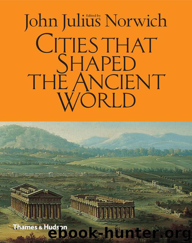 Cities That Shaped the Ancient World by John Julius Norwich