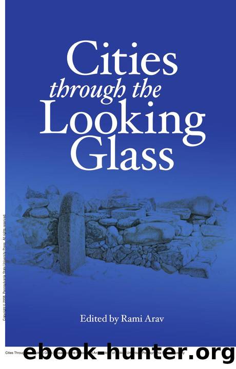Cities Through the Looking Glass: Essays on the History and Archaeology of Biblical Urbanism by Rami Arav