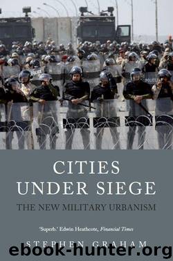 Cities Under Siege: The New Military Urbanism by Graham Stephen