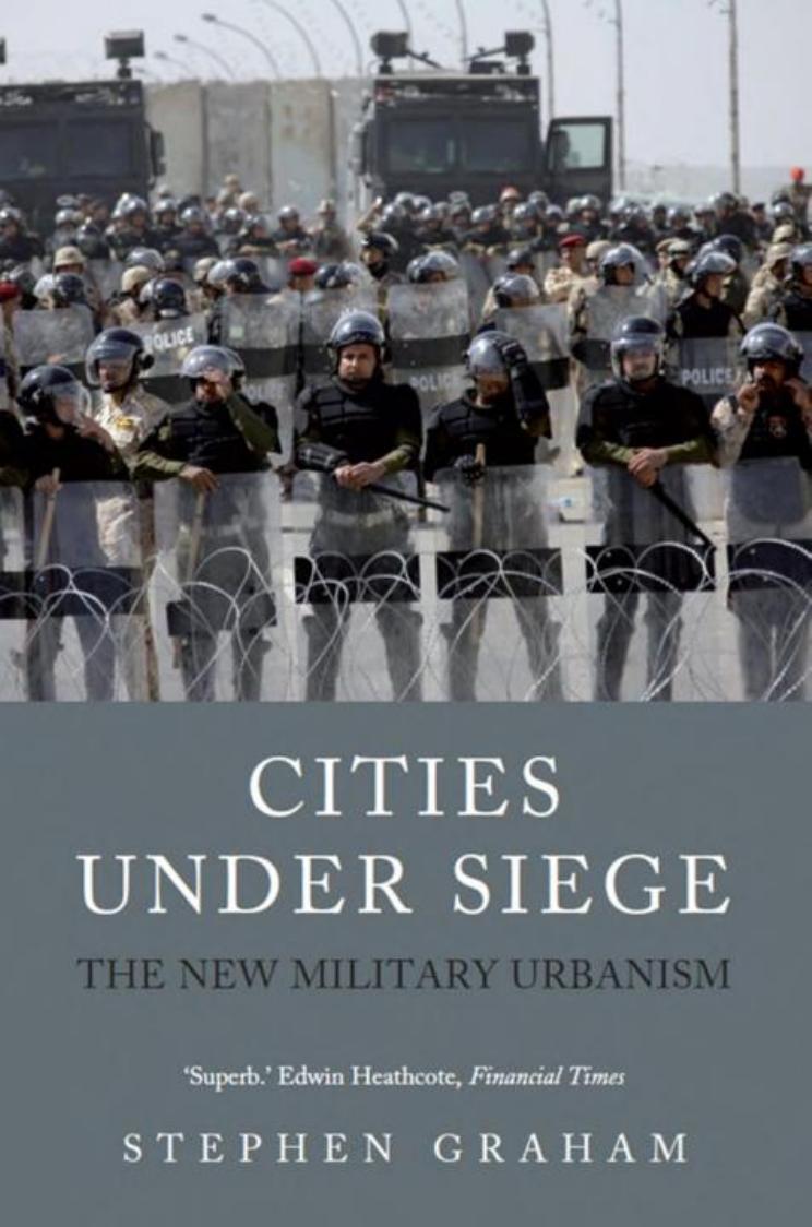Cities Under Siege: The New Military Urbanism by Stephen Graham