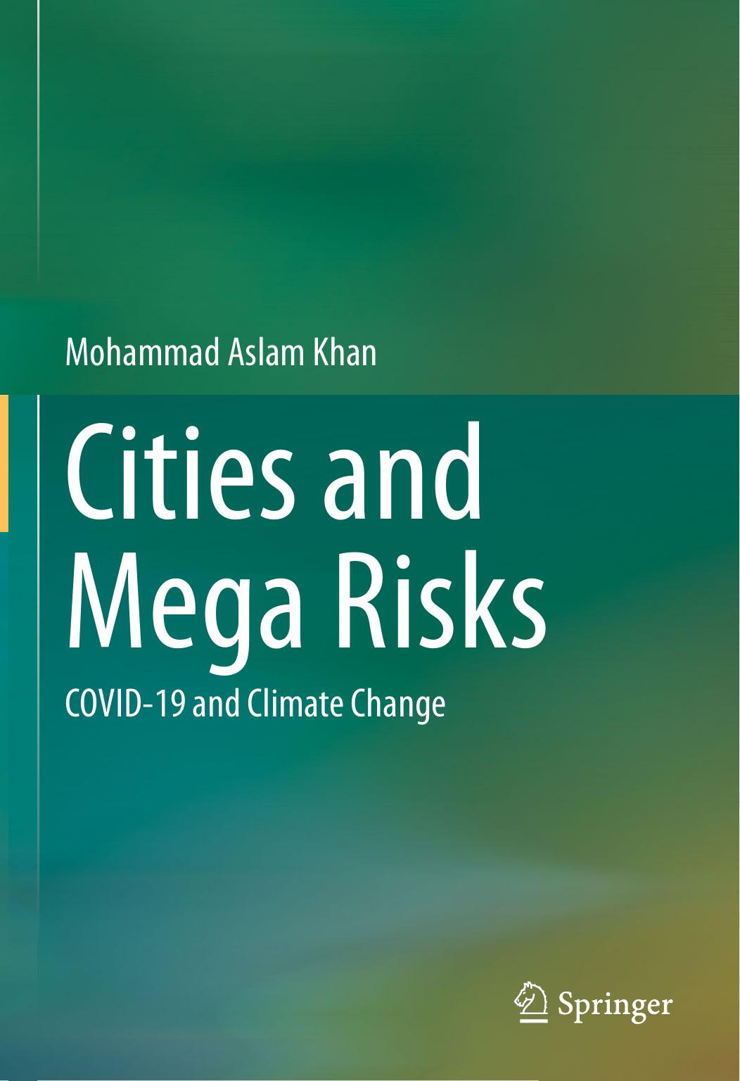 Cities and Mega Risks: COVID-19 and Climate Change by Mohammad Aslam Khan