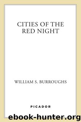 Cities of the Red Night by William S. Burroughs