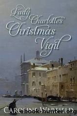 Citit - Lady Charlotte's Christmas Vigil by Caroline Warfield