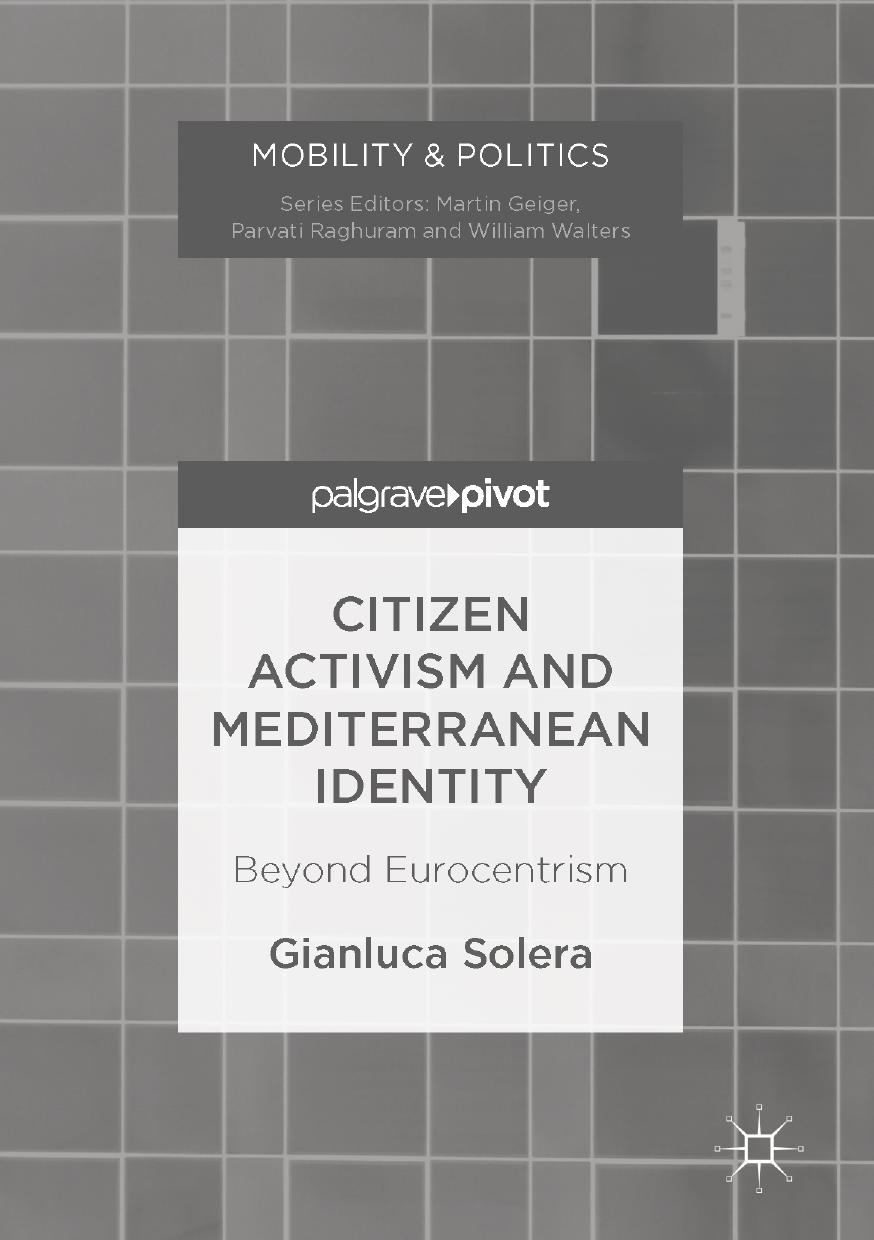 Citizen Activism and Mediterranean Identity: Beyond Eurocentrism by Gianluca Solera (auth.)