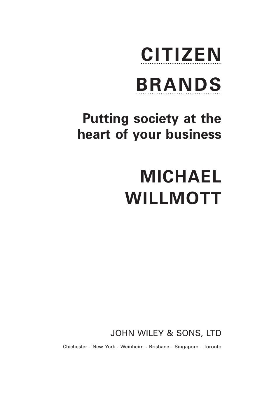 Citizen Brands : Putting Society at the Heart of Your Business by Michael Willmott