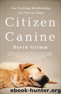 Citizen Canine by David Grimm