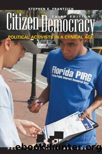 Citizen Democracy: Political Activists in a Cynical Age by Stephen E. Frantzich