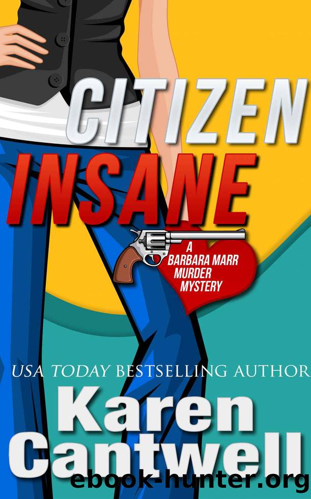 Citizen Insane (A Barbara Marr Murder Mystery, Book 2) by Karen Cantwell