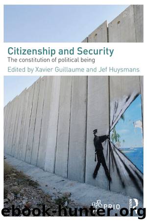 Citizenship and Security (PRIO New Security Studies) by Xavier Guillaume & Jef Huysmans