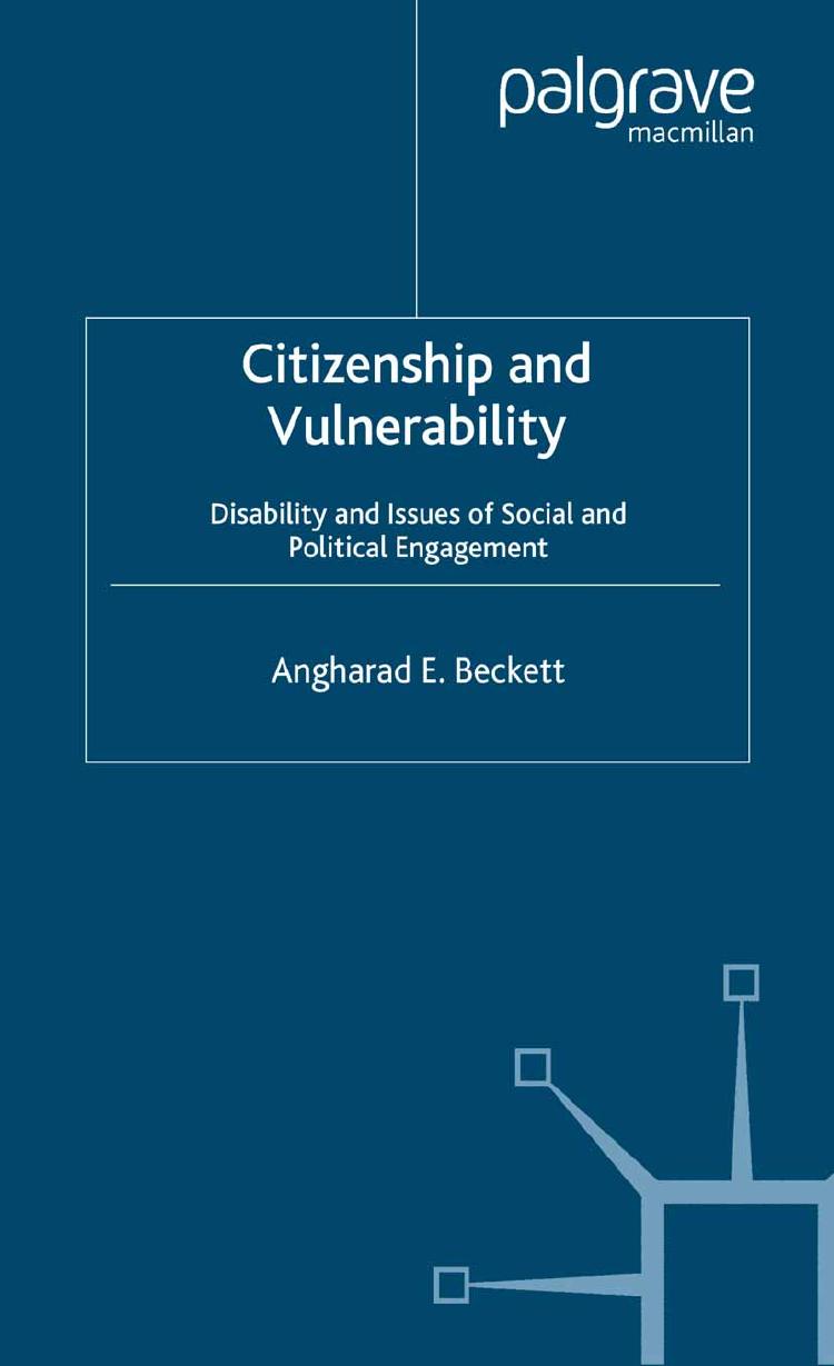Citizenship and Vulnerability: Disability and Issues of Social and Political Engagement by Angharad E. Beckett (auth.)