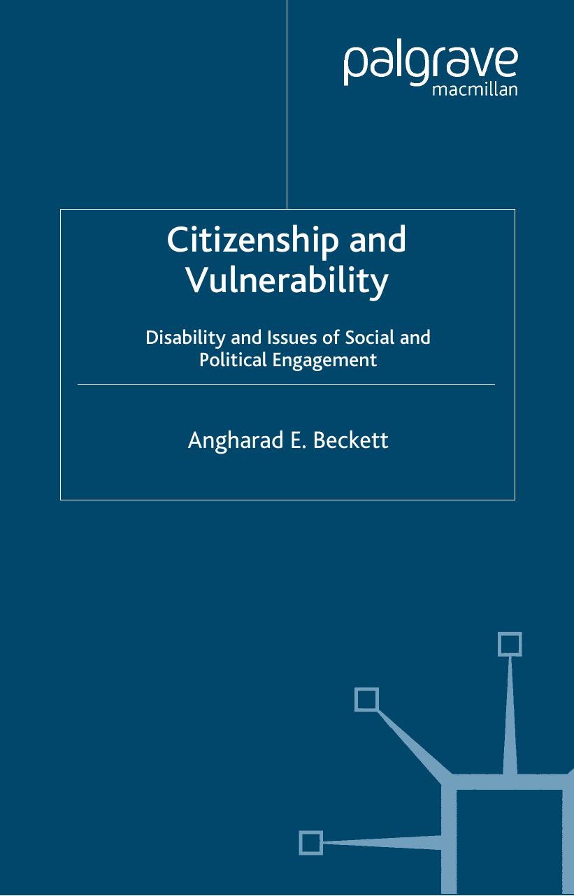 Citizenship and Vulnerability: Disability and Issues of Social and Political Engagement by Angharad E. Beckett