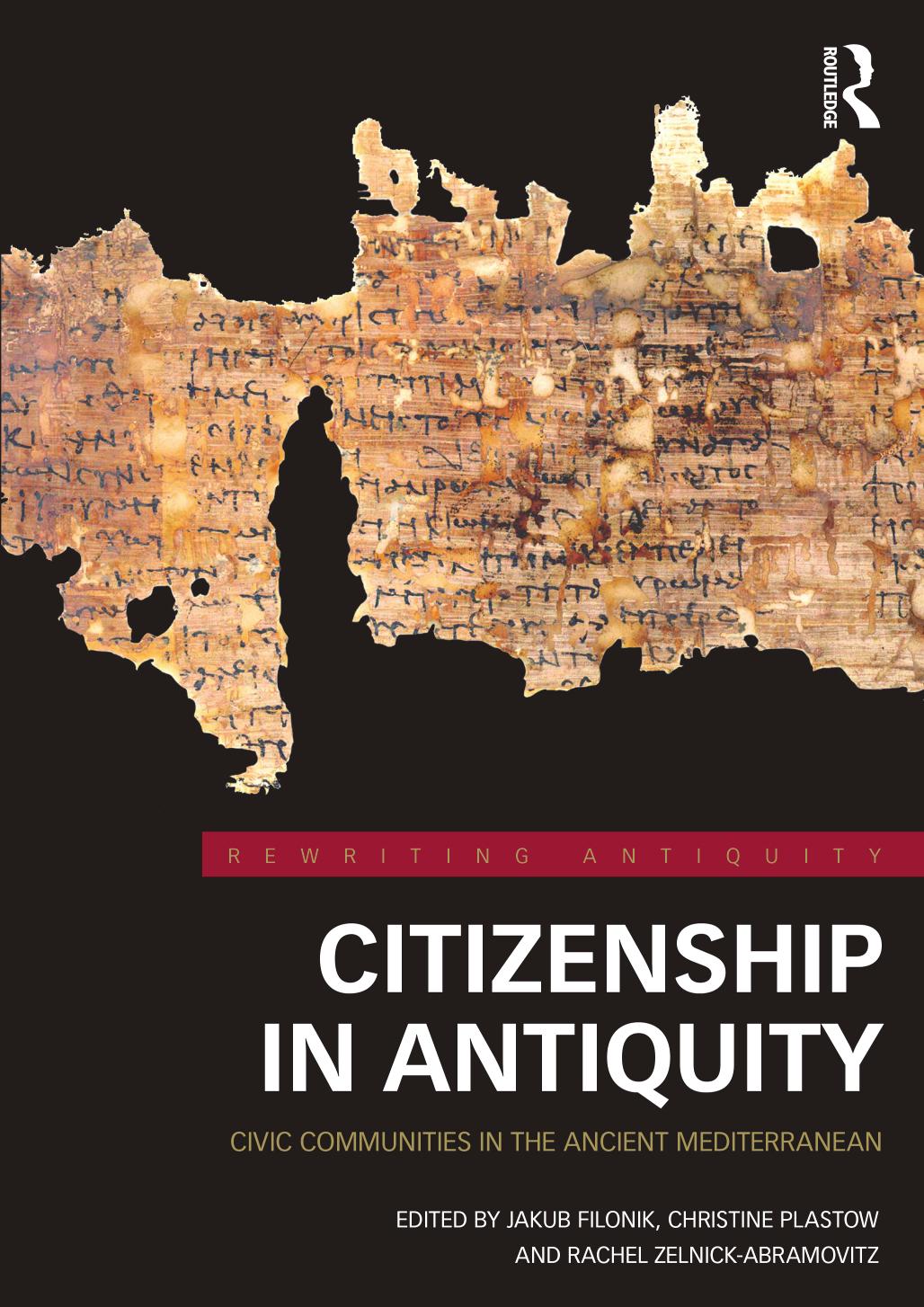 Citizenship in Antiquity: Civic Communities in the Ancient Mediterranean by Jakub Filonik; Christine Plastow; Rachel Zelnick-Abramovitz