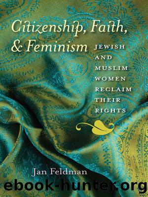Citizenship, Faith, and Feminism by Feldman Jan;