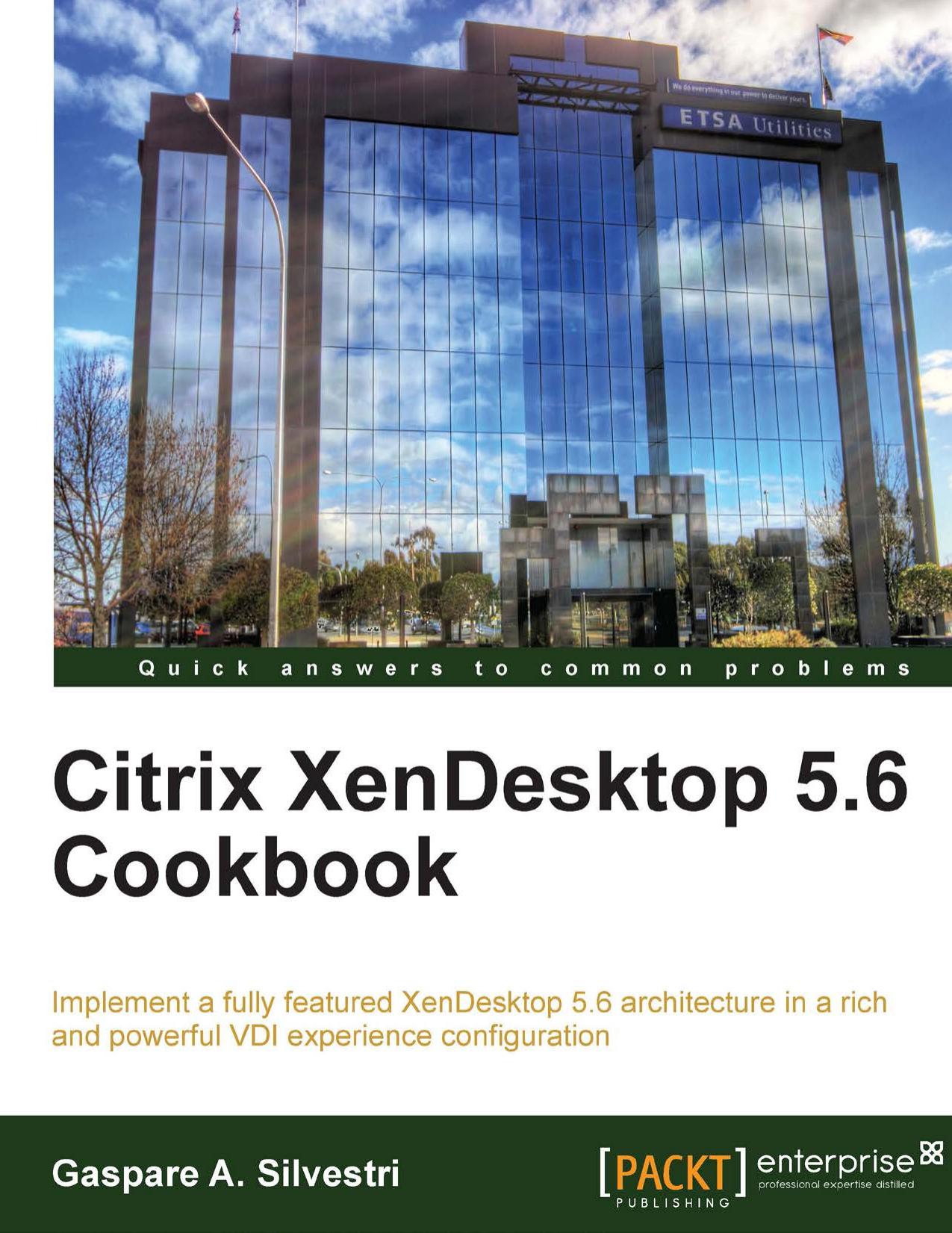 Citrix XenDesktop 5.6 Cookbook by Gaspare Aristide Silvestri