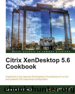 Citrix XenDesktop 5.6 Cookbook by Unknown