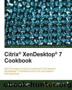 Citrix® XenDesktop® 7 Cookbook by Unknown