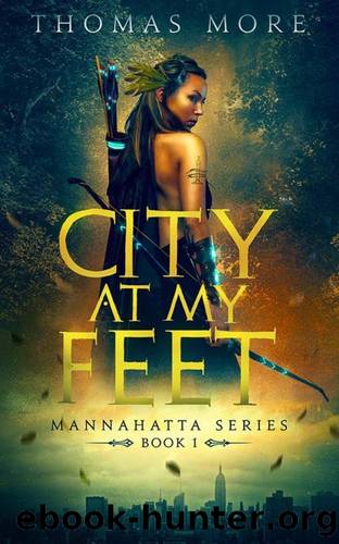 City At My Feet: Mannahatta Series Book 1 by Thomas More
