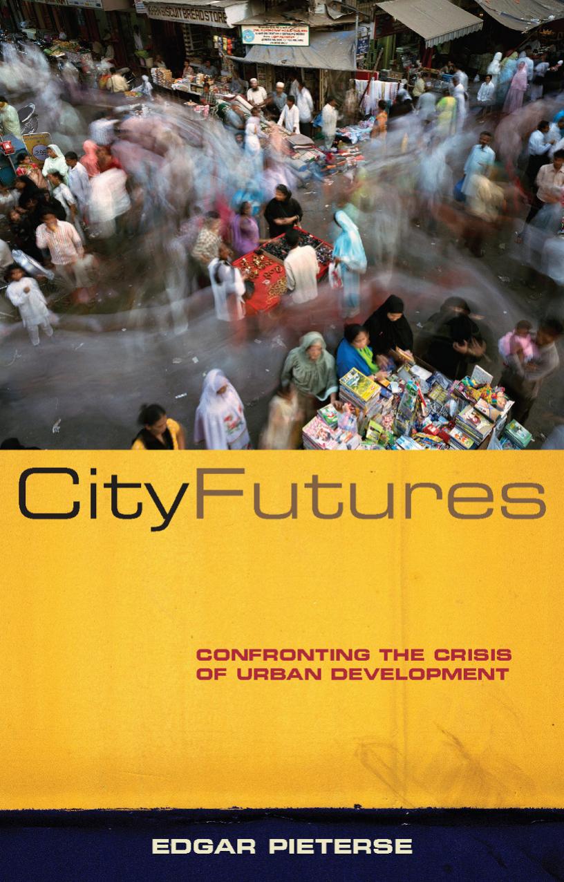 City Futures: Confronting the Crisis of Urban Development (Global Issues) by Edgar Pieterse