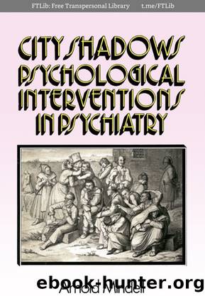 City Shadows. Psychological Interventions in Psychiatry by Arnold Mindell