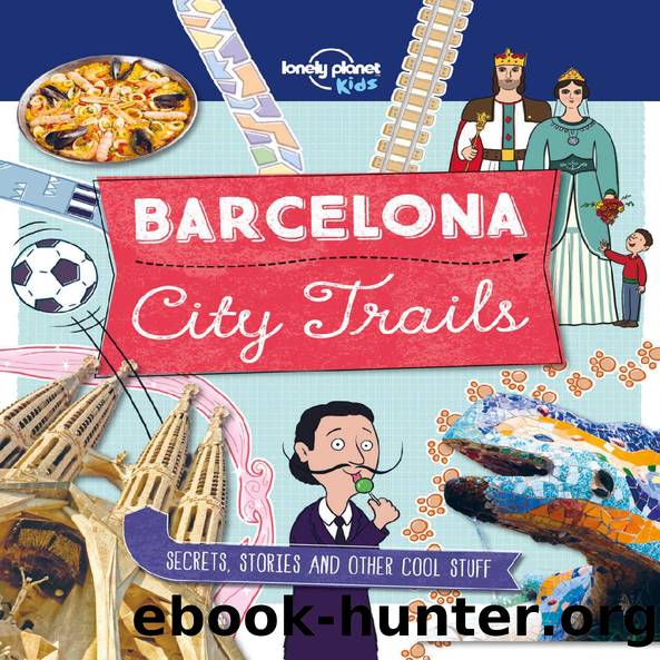 City Trails - Barcelona (Lonely Planet Kids) by Lonely Planet Kids