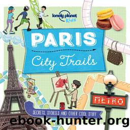 City Trails - Paris (Lonely Planet Kids) by Lonely Planet Kids & Helen Greathead & Dynamo Ltd