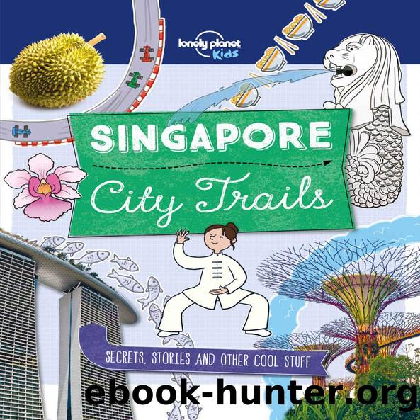 City Trails - Singapore (Lonely Planet Kids) by Lonely Planet Kids
