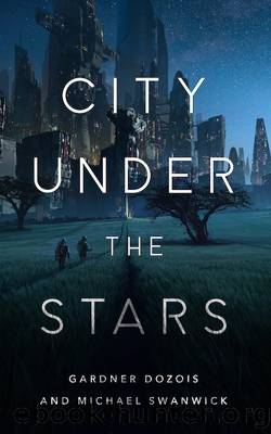 City Under the Stars by Michael Swanwick & Gardner Dozois
