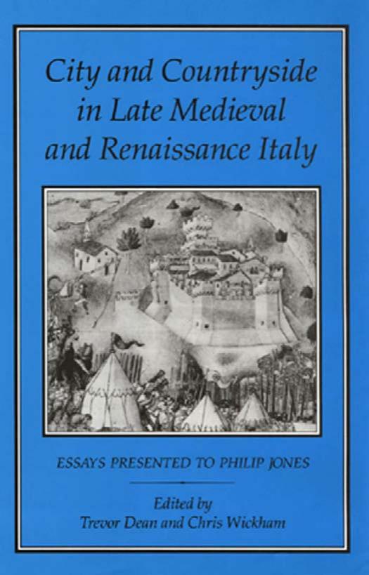 City and Countryside in Late Medieval and Renaissance Italy by Wickham Chris Dean Trevor. Jones P. J