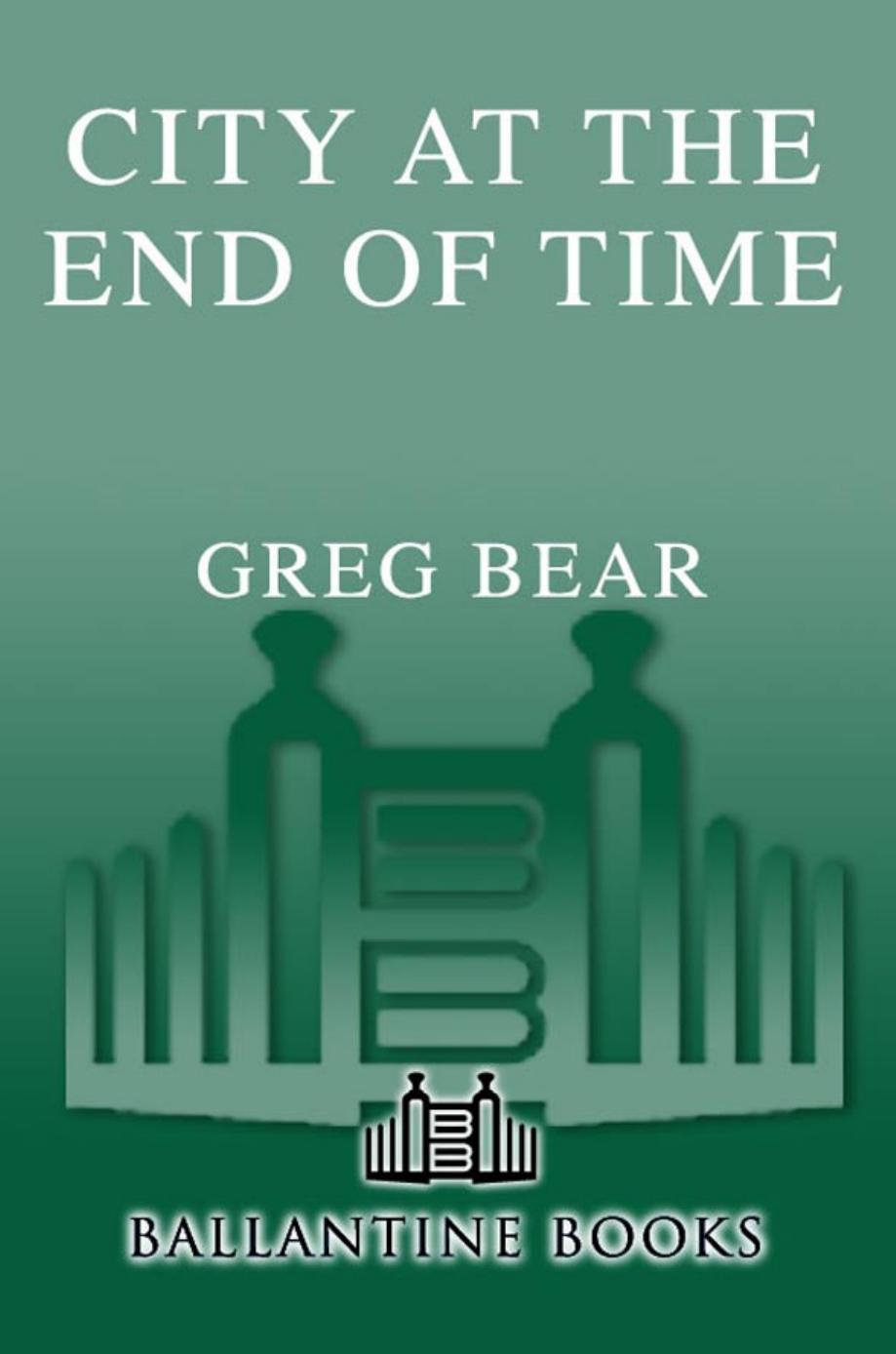 City at the End of Time by Greg Bear