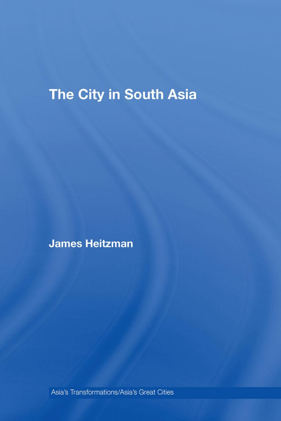 City in South Asia (Asia's Transformations) by Jame Heitzmann