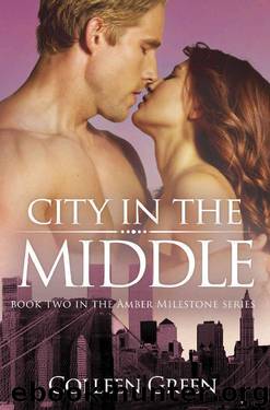 City in the Middle: Book Two in the Amber Milestone Series by Colleen Green