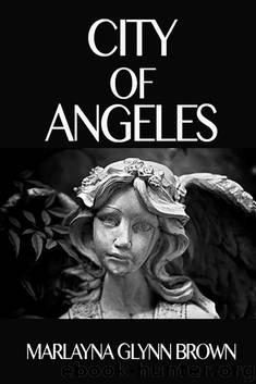 City of Angeles (Memoirs of Marlayna Glynn Brown) by Marlayna Glynn Brown