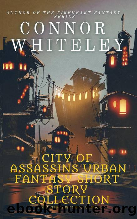 City of Assassins Urban Fantasy Short Story Collection by Connor Whiteley