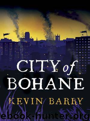 City of Bohane A Novel by Kevin Barry
