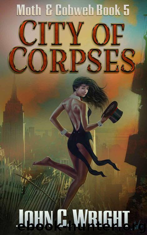 City of Corpses: The Dark Avenger's Sidekick Book Two (Moth & Cobweb 5) by Wright John C
